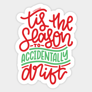 Tis The Season To Accidentally Drift - Red/Green Sticker